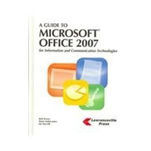 A Guide to Microsoft Office 2007: For Information and Communication Technologies