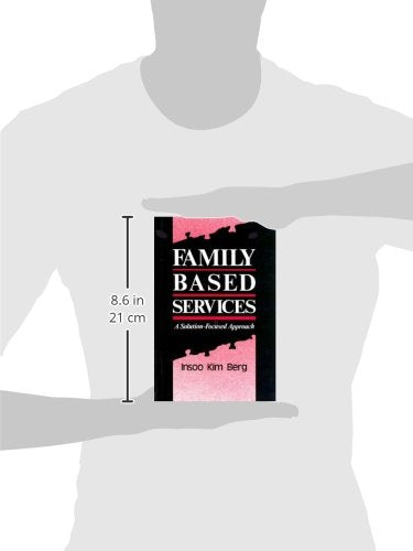 Family Based Services: A Solution-Based Approach (Norton Professional Books)