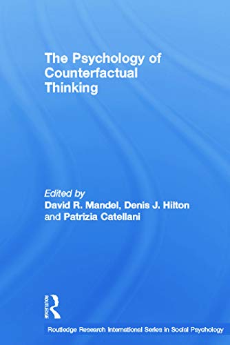 The Psychology of Counterfactual Thinking (Routledge Research International Series in Social Psychology)