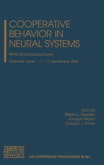 Cooperative Behavior in Neural Systems: Ninth Granada Lectures (AIP Conference Proceedings, 887)