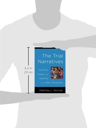 The Trial Narratives: Conflict, Power, and Identity in the New Testament