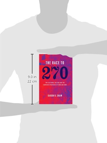The Race to 270: The Electoral College and the Campaign Strategies of 2000 and 2004