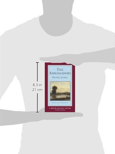 The Ambassadors: An Authoritative Text, the Author on the Novel, Criticism (Norton Critical Editions)