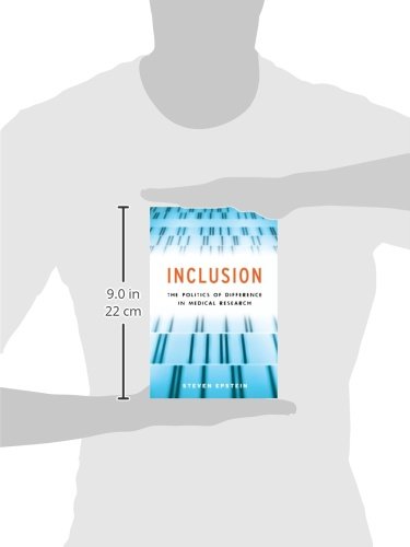 Inclusion: The Politics of Difference in Medical Research (Chicago Studies in Practices of Meaning)