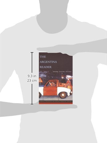 The Argentina Reader: History, Culture, Politics (The Latin America Readers)