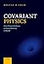 Covariant Physics: From Classical Mechanics to General Relativity and Beyond