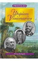 Utopian Visionaries (Profiles Series Vol 29)
