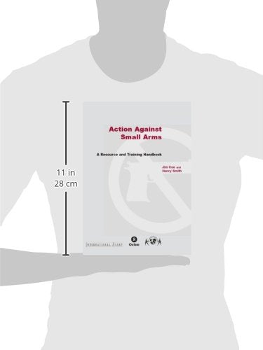 Action Against Small Arms: A resource and training handbook