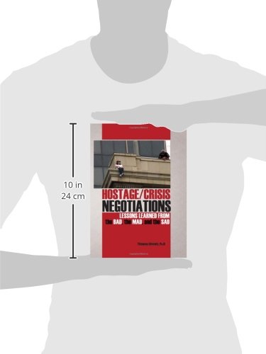 Hostage/Crisis Negotiations: Lessons Learned from the Bad, the Mad, and the Sad