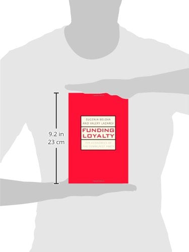 Funding Loyalty: The Economics of the Communist Party (Yale-Hoover Series on Authoritarian Regimes)