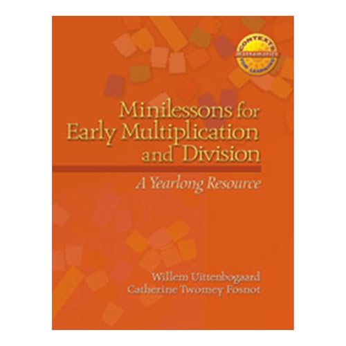 Minilessons for Early Multiplication and Division: A Yearlong Resource (Context for Learning Math)