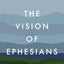 The Vision of Ephesians: The Task of the Church and the Glory of God