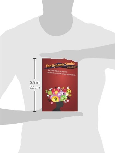 The Dynamic Studio: How to keep students, dazzle parents, and build the music studio everyone wants to get into