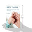 Birth Trauma: A Guide for You, Your Friends and Family to Coping with Post-Traumatic Stress Disorder Following Birth