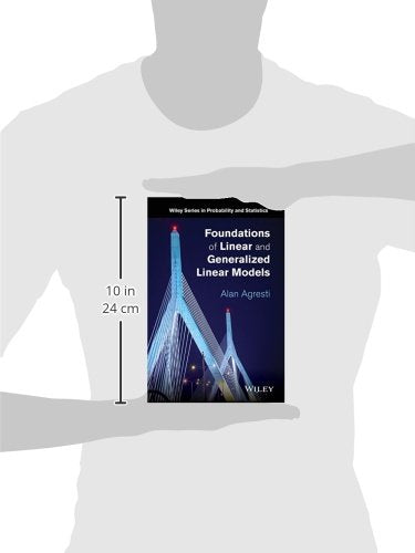 Foundations of Linear and Generalized Linear Models (Wiley Series in Probability and Statistics)