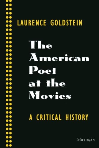 The American Poet at the Movies: A Critical History