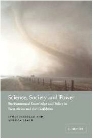 Science, Society and Power: Environmental Knowledge and Policy in West Africa and the Caribbean