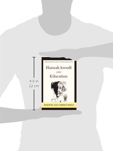 Hannah Arendt and Education: Renewing Our Common World