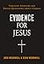 Evidence for Jesus: Timeless Answers for Tough Questions about Christ
