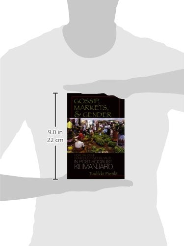 Gossip, Markets, and Gender: How Dialogue Constructs Moral Value in Post-Socialist Kilimanjaro (Women in Africa and the Diaspora)