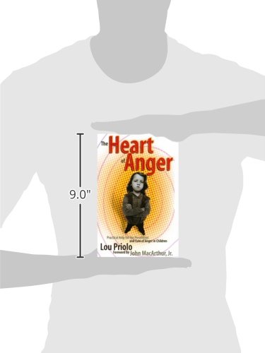 The Heart of Anger: Practical Help for Prevention and Cure of Anger in Children