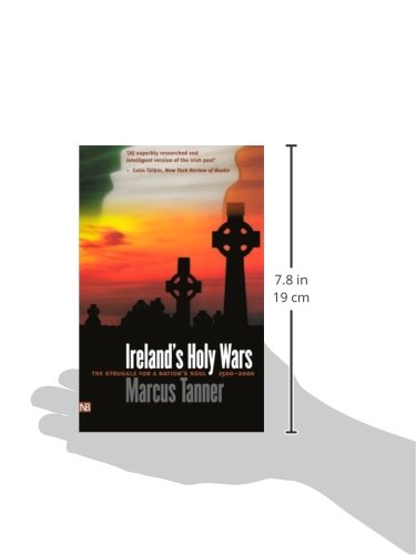 Irelands Holy Wars: The Struggle for a Nations Soul, 1500-2000