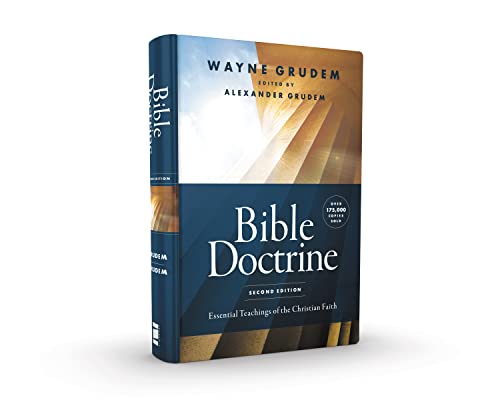 Bible Doctrine, Second Edition: Essential Teachings of the Christian Faith