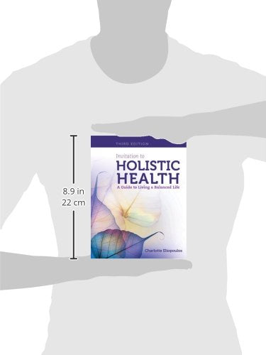 Invitation to Holistic Health: A Guide to Living a Balanced Life