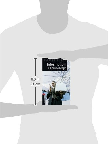Oxford Bookworms Factfiles: Information Technology: Level 3: 1000-Word VocabularyInformation Technology (Oxford Bookworms Library: Stage 3)