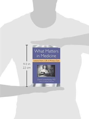 What Matters in Medicine: Lessons from a Life in Primary Car