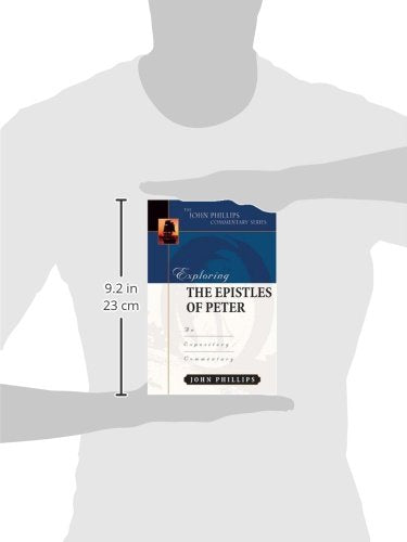 Exploring the Epistles of Peter (John Phillips Commentary Series) (The John Phillips Commentary Series)