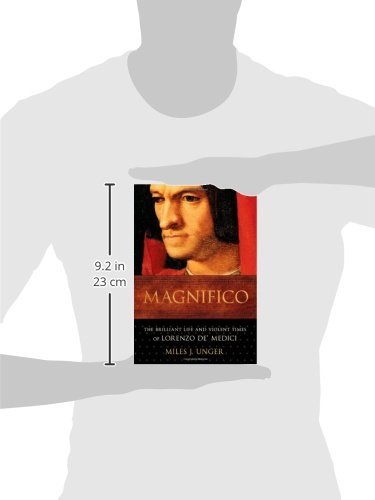 Magnifico: The Brilliant Life and Violent Times of Lorenzo de' Medici