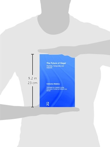 The Future of Hegel: Plasticity, Temporality and Dialectic