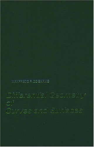 Differential Geometry of Curves and Surfaces by Manfredo P.