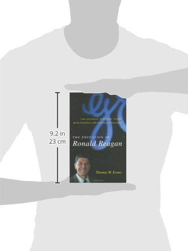 The Education of Ronald Reagan: The General Electric Years and the Untold Story of his Conversion to Conservatism