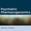 Psychiatric Pharmacogenomics by David A. Mrazek