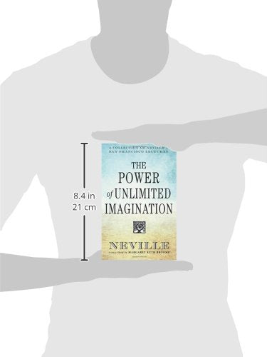 THE POWER OF UNLIMITED IMAGINATION: A Collection of Neville's San Francisco Lectures