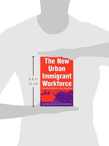 The New Urban Immigrant Workforce: Innovative Models for Labor Organizing