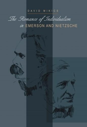 The Romance of Individualism in Emerson & Nietzsche (Series In Continental Thought) (Volume 31)