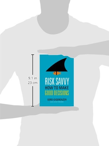 Risk Savvy: How to Make Good Decisions by Gigerenzer, Gerd