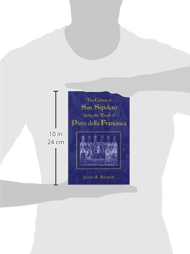The Culture of San Sepolcro during the Youth of Piero della Francesca (Studies In Medieval And Early Modern Civilization)