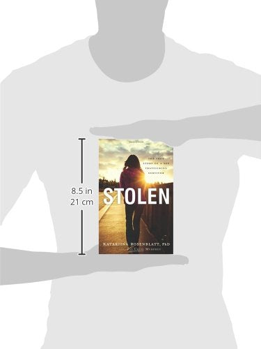 Stolen: The True Story of a Sex Trafficking Survivor