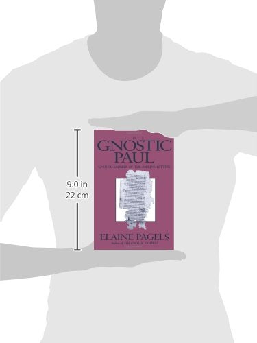 The Gnostic Paul: Gnostic Exegesis of the Pauline Letters