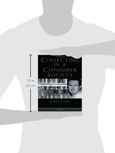 Collecting in a Consumer Society (Collecting Cultures)