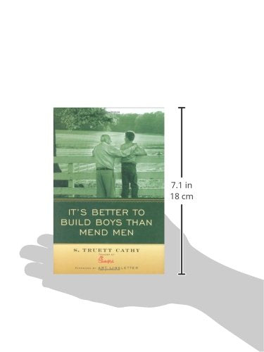 It's Better to Build Boys Than Mend Men by Cathy Truett