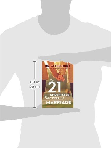 The 21 Undeniable Secrets of Marriage: Taking Your Relationship to the Next Level