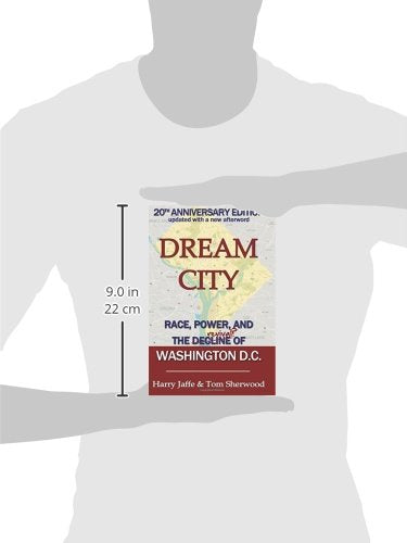 Dream City: Race, Power, and the Decline of Washington, D.C.