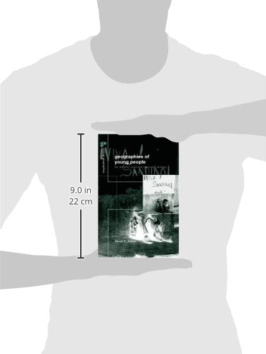 Geographies of Young People: The Morally Contested Spaces of Identity (Critical Geographies)