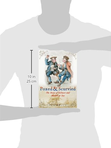 Poxed and Scurvied: The Story of Sickness and Health at Sea