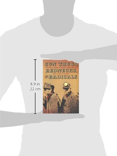 Gun Thugs, Rednecks, and Radicals: A Documentary History of the West Virginia Mine Wars